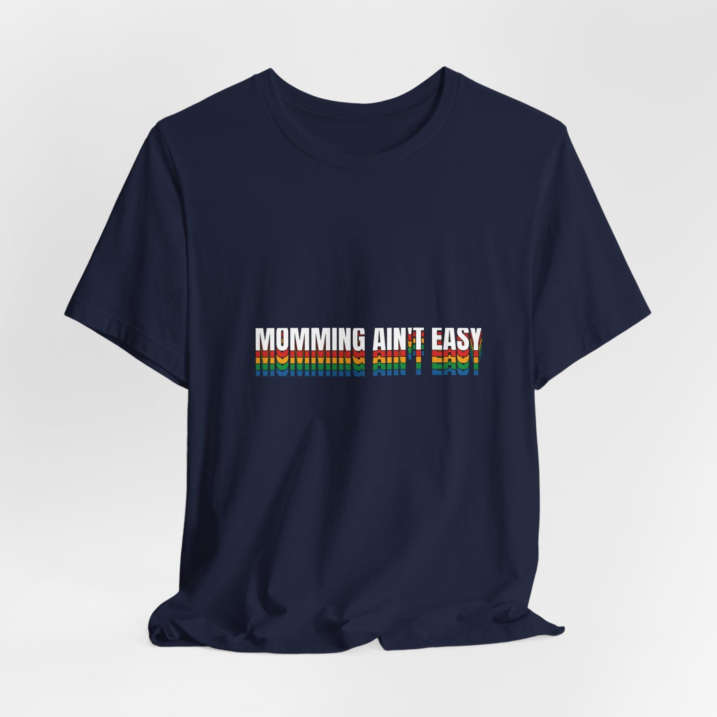 Mommin' Ain’t Easy T-Shirt — Funny Mom Life Tee (Retro Rainbow Text)