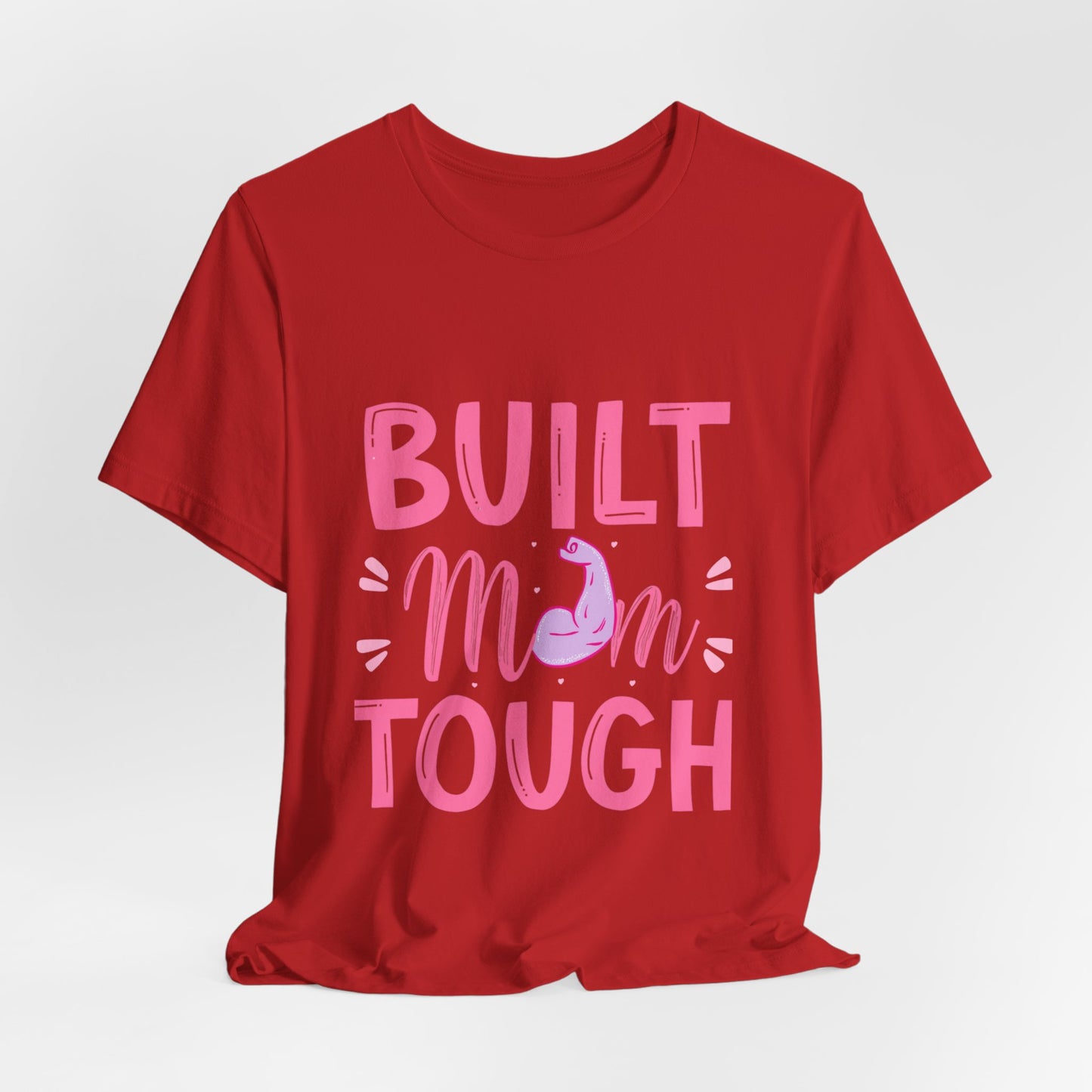 Built Mom Tough T-Shirt — Funny Mother's Day Tee for Strong Moms