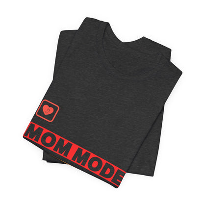 Mom Mode Activated T-Shirt — Funny Mother's Day Tee for New Moms & Parents