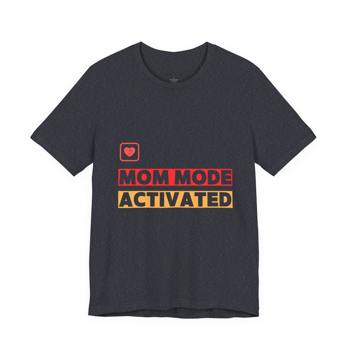 Mom Mode Activated T-Shirt — Funny Mother's Day Tee for New Moms & Parents