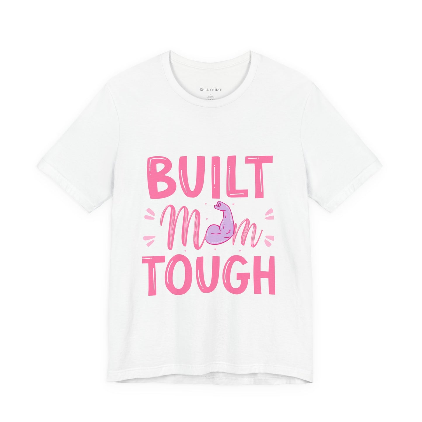 Built Mom Tough T-Shirt — Funny Mother's Day Tee for Strong Moms