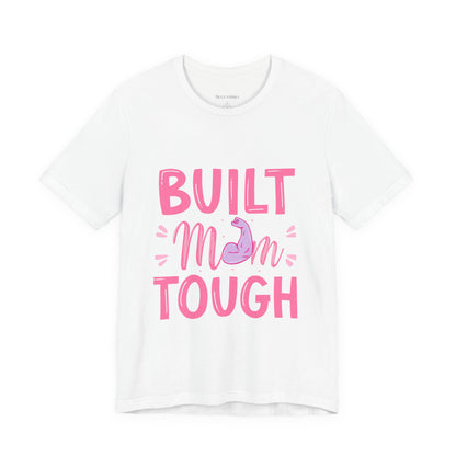 Built Mom Tough T-Shirt — Funny Mother's Day Tee for Strong Moms