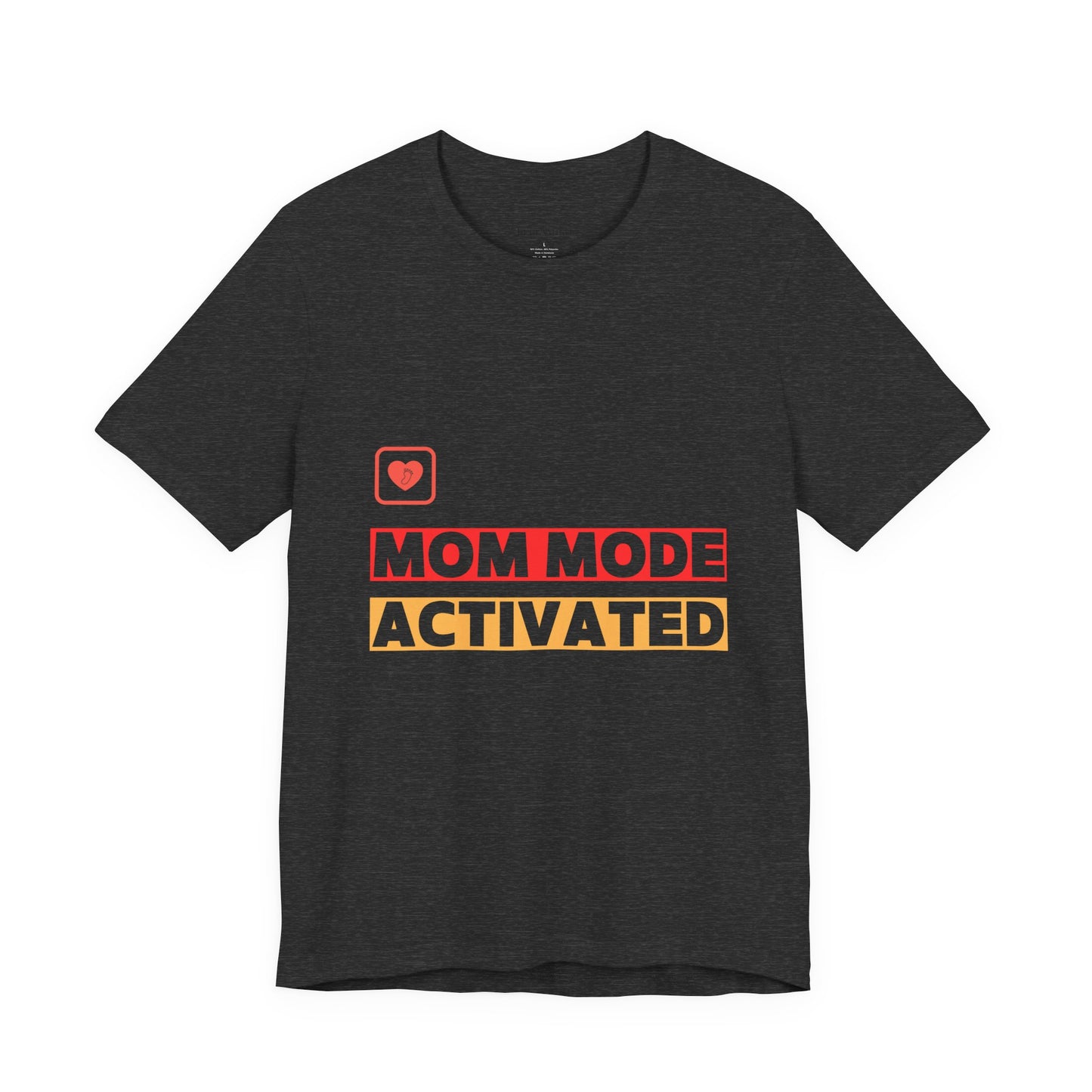 Mom Mode Activated T-Shirt — Funny Mother's Day Tee for New Moms & Parents