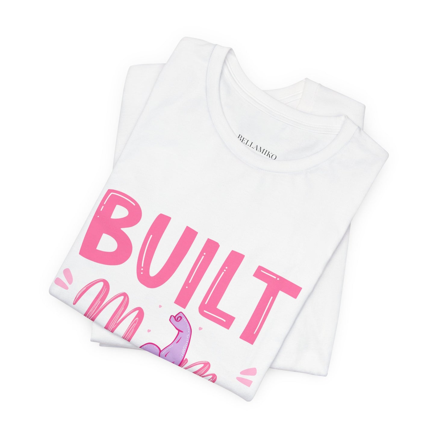 Built Mom Tough T-Shirt — Funny Mother's Day Tee for Strong Moms