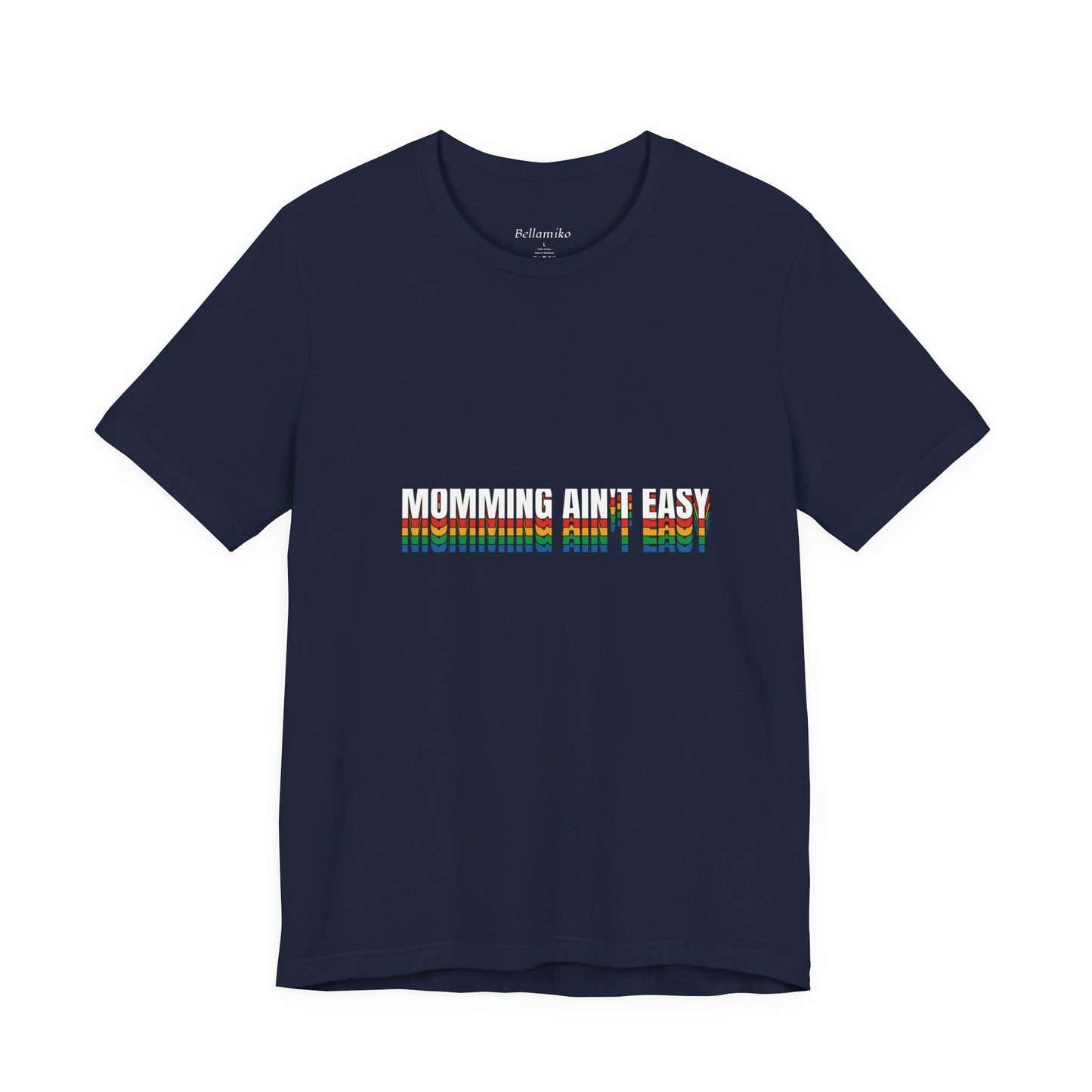 Mommin' Ain’t Easy T-Shirt — Funny Mom Life Tee (Retro Rainbow Text)
