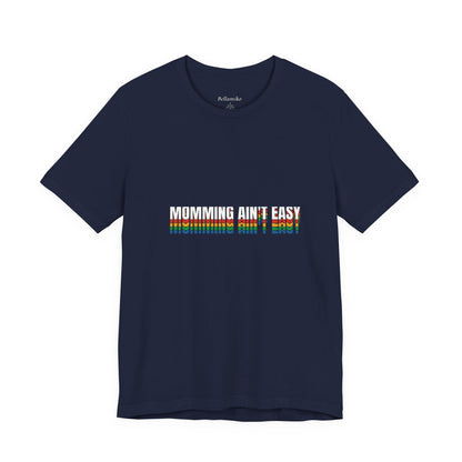 Mommin' Ain’t Easy T-Shirt — Funny Mom Life Tee (Retro Rainbow Text)