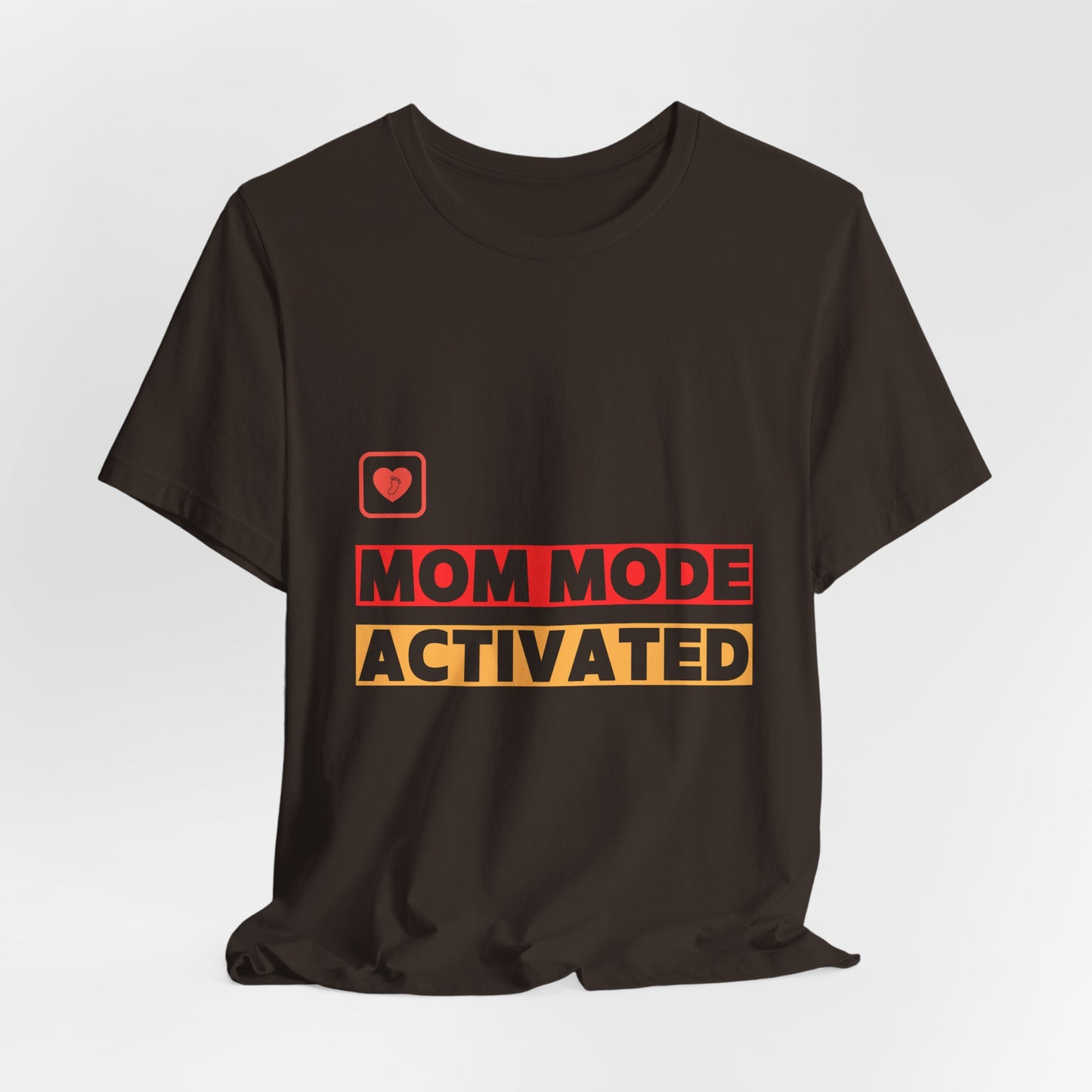 Mom Mode Activated T-Shirt — Funny Mother's Day Tee for New Moms & Parents