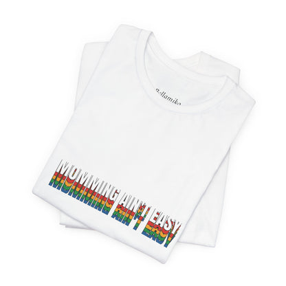 Mommin' Ain’t Easy T-Shirt — Funny Mom Life Tee (Retro Rainbow Text)
