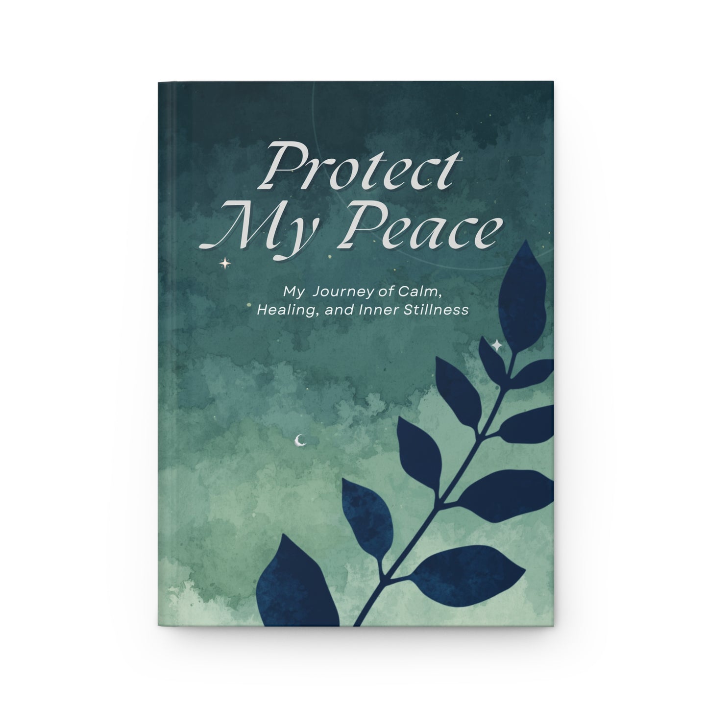 Protect My Peace Hardcover Journal — Guided Calm & Inner Stillness Notebook