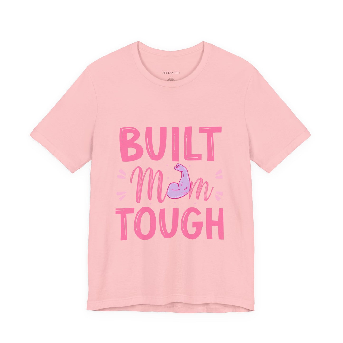 Built Mom Tough T-Shirt — Funny Mother's Day Tee for Strong Moms