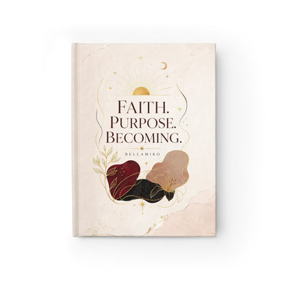 Faith, Purpose & Becoming Hardcover Journal – Christian Inspirational Notebook