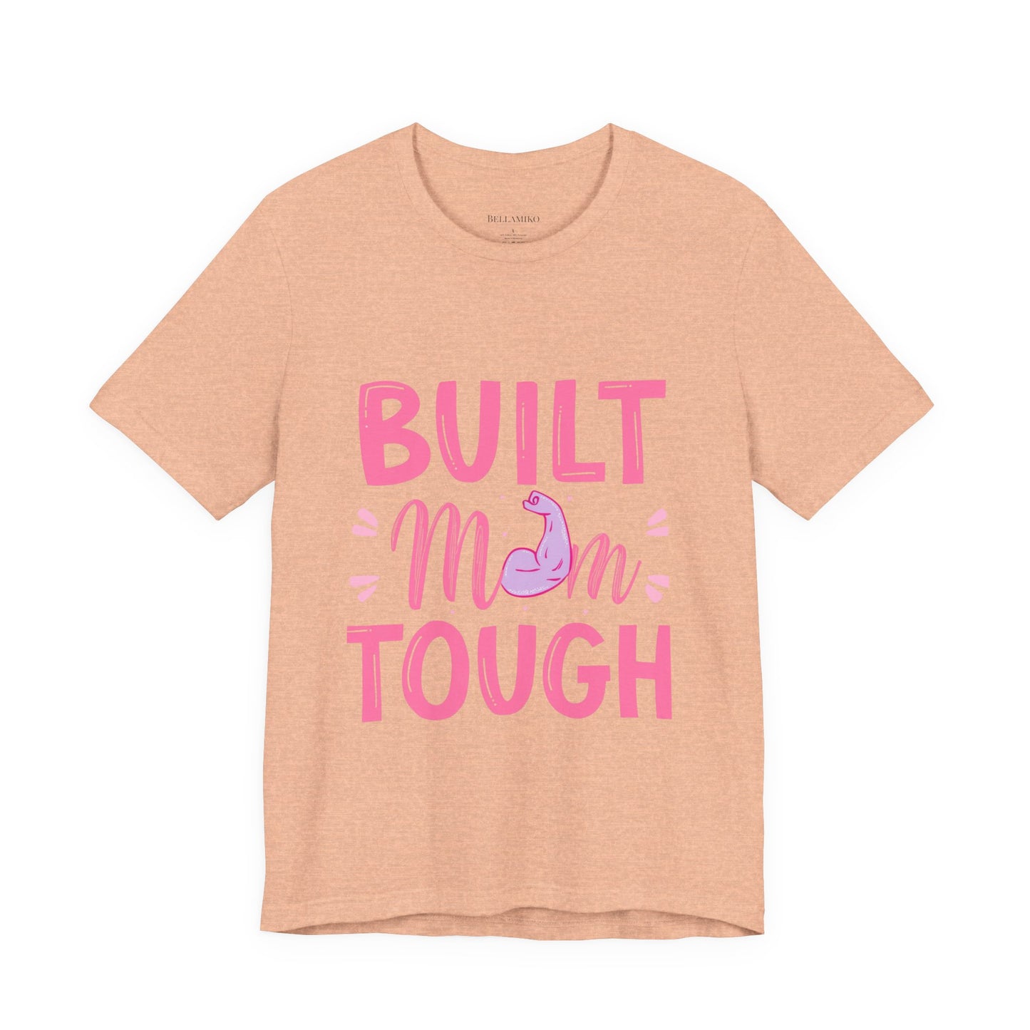 Built Mom Tough T-Shirt — Funny Mother's Day Tee for Strong Moms