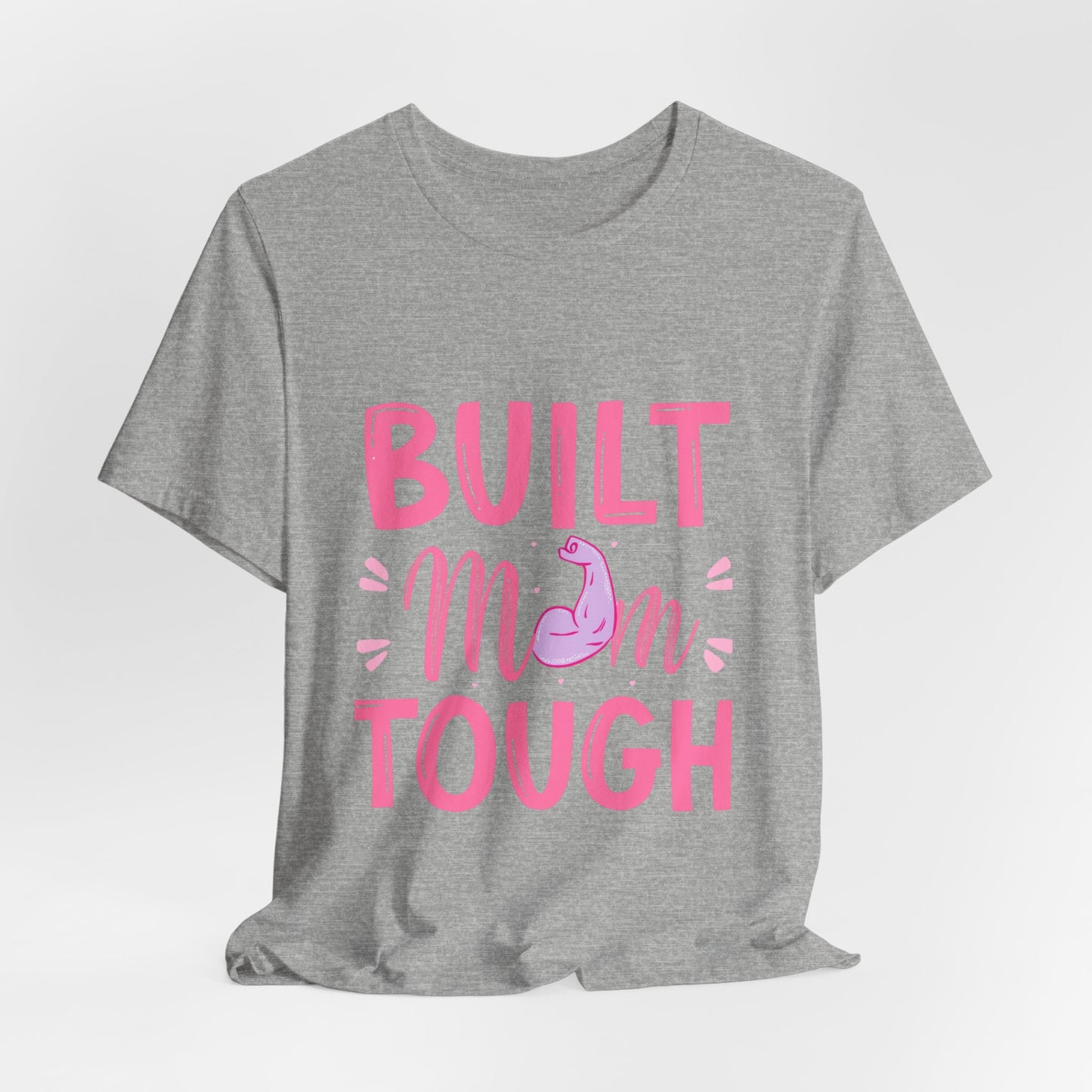 Built Mom Tough T-Shirt — Funny Mother's Day Tee for Strong Moms