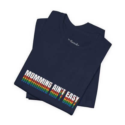Mommin' Ain’t Easy T-Shirt — Funny Mom Life Tee (Retro Rainbow Text)