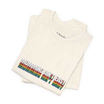 Mommin' Ain’t Easy T-Shirt — Funny Mom Life Tee (Retro Rainbow Text)