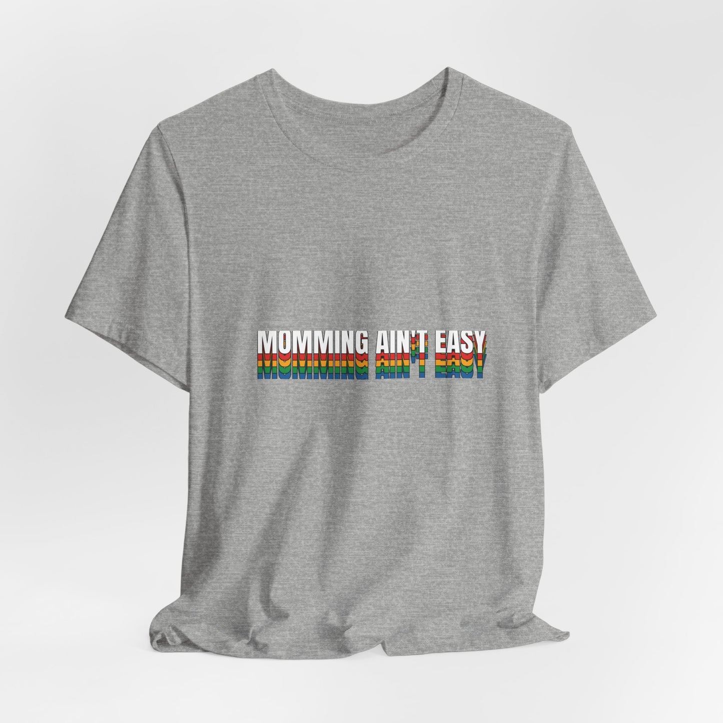 Mommin' Ain’t Easy T-Shirt — Funny Mom Life Tee (Retro Rainbow Text)