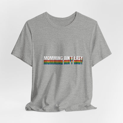 Mommin' Ain’t Easy T-Shirt — Funny Mom Life Tee (Retro Rainbow Text)