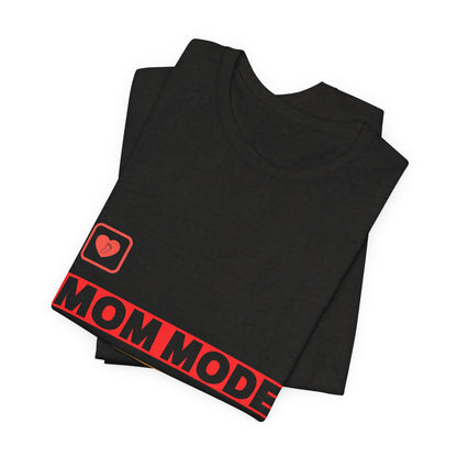 Mom Mode Activated T-Shirt — Funny Mother's Day Tee for New Moms & Parents