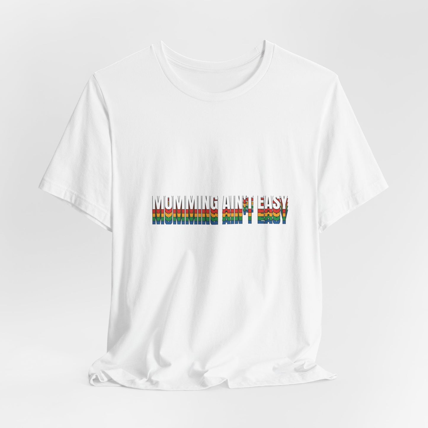 Mommin' Ain’t Easy T-Shirt — Funny Mom Life Tee (Retro Rainbow Text)