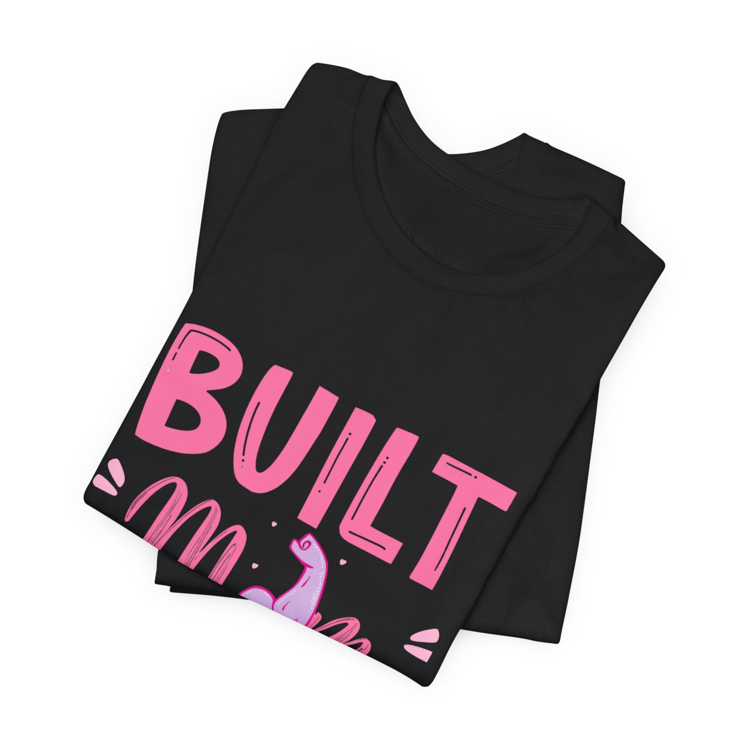 Built Mom Tough T-Shirt — Funny Mother's Day Tee for Strong Moms
