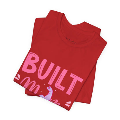 Built Mom Tough T-Shirt — Funny Mother's Day Tee for Strong Moms