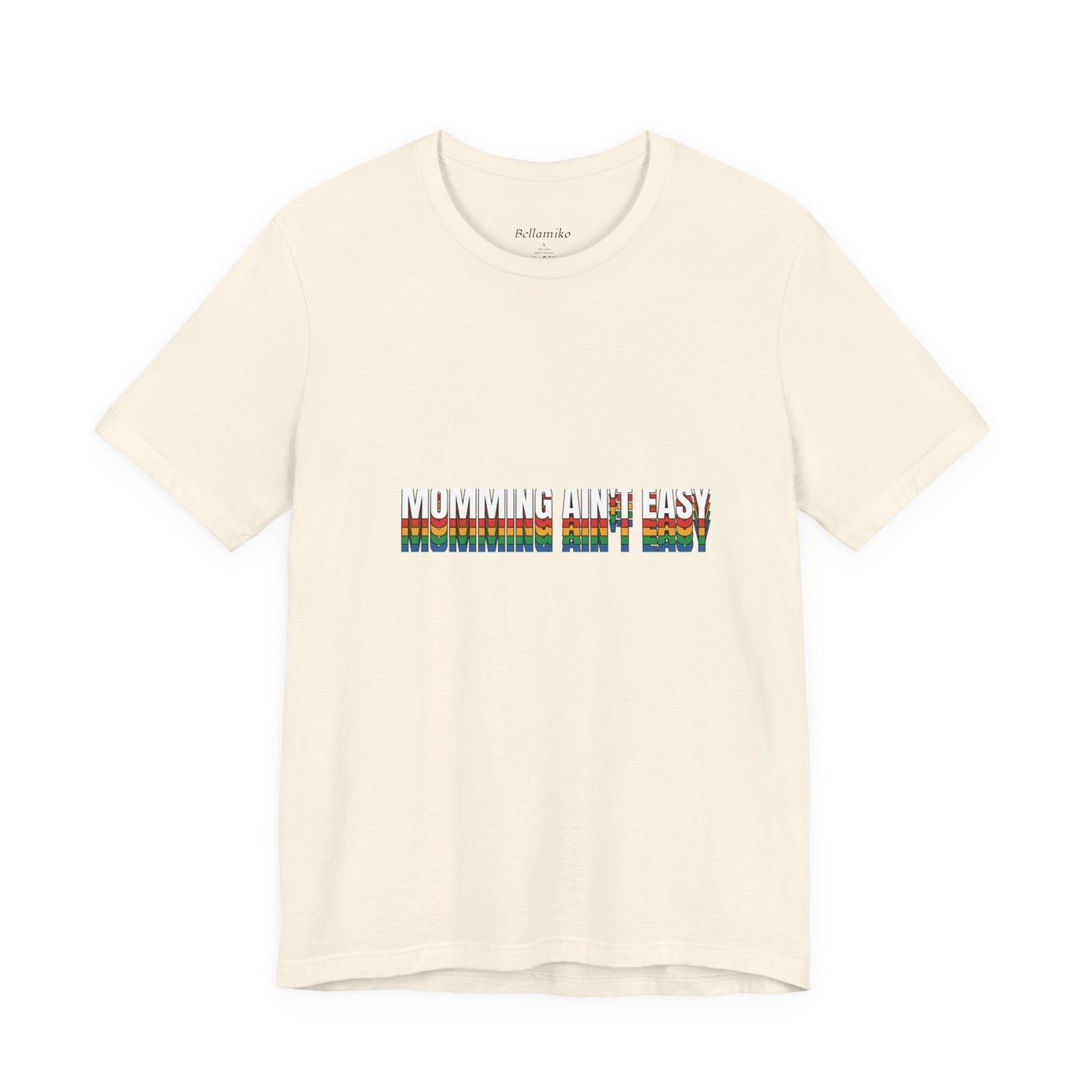 Mommin' Ain’t Easy T-Shirt — Funny Mom Life Tee (Retro Rainbow Text)