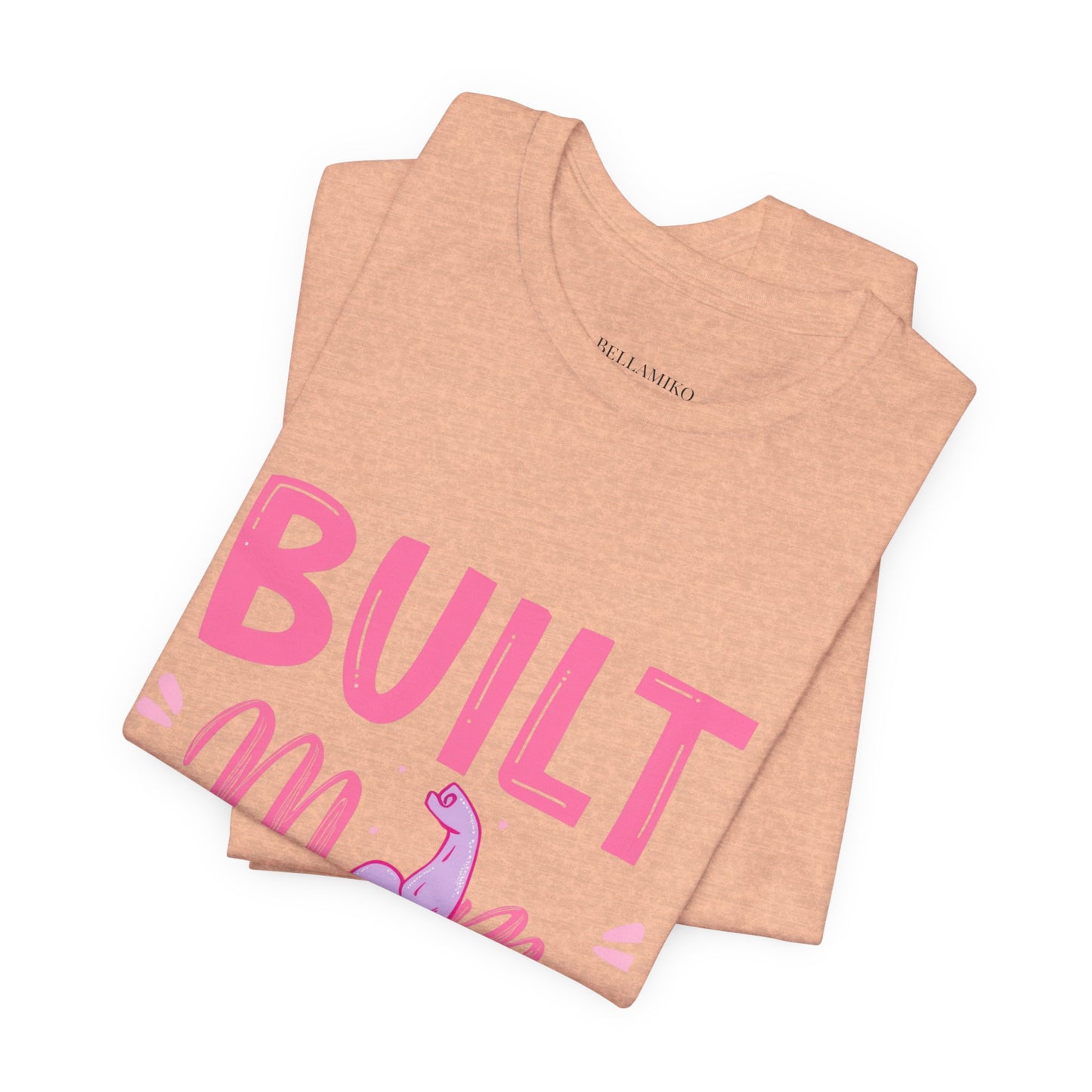 Built Mom Tough T-Shirt — Funny Mother's Day Tee for Strong Moms