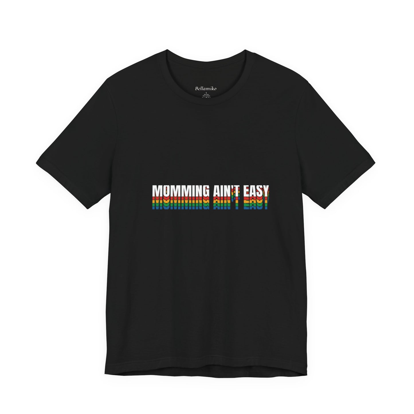 Mommin' Ain’t Easy T-Shirt — Funny Mom Life Tee (Retro Rainbow Text)