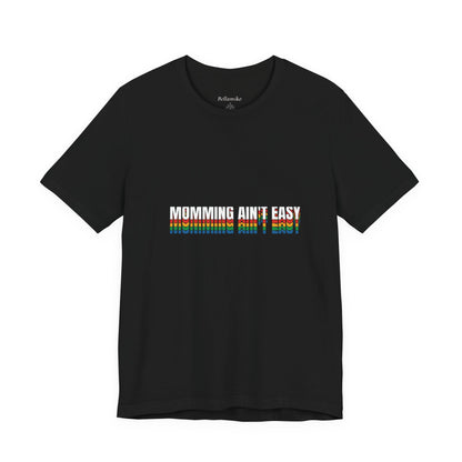 Mommin' Ain’t Easy T-Shirt — Funny Mom Life Tee (Retro Rainbow Text)