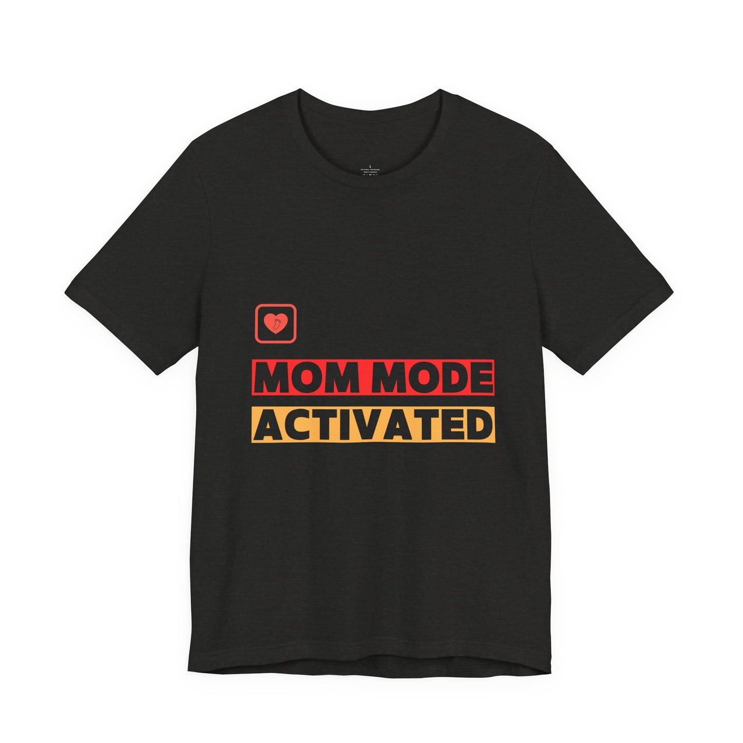 Mom Mode Activated T-Shirt — Funny Mother's Day Tee for New Moms & Parents