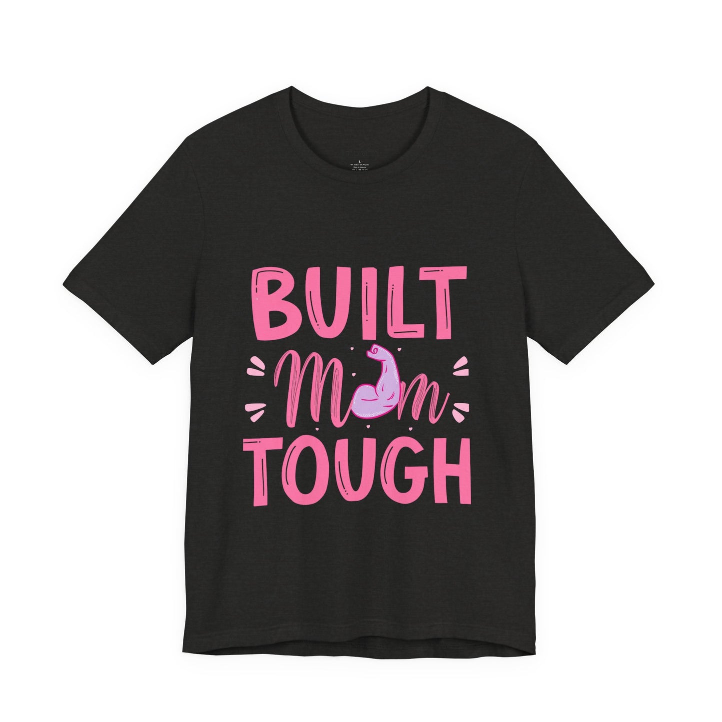 Built Mom Tough T-Shirt — Funny Mother's Day Tee for Strong Moms