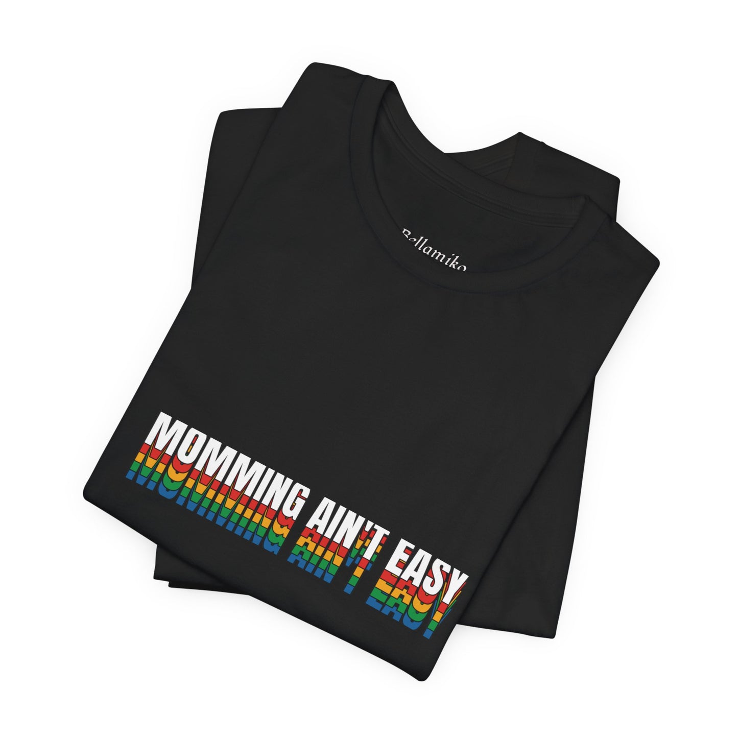 Mommin' Ain’t Easy T-Shirt — Funny Mom Life Tee (Retro Rainbow Text)