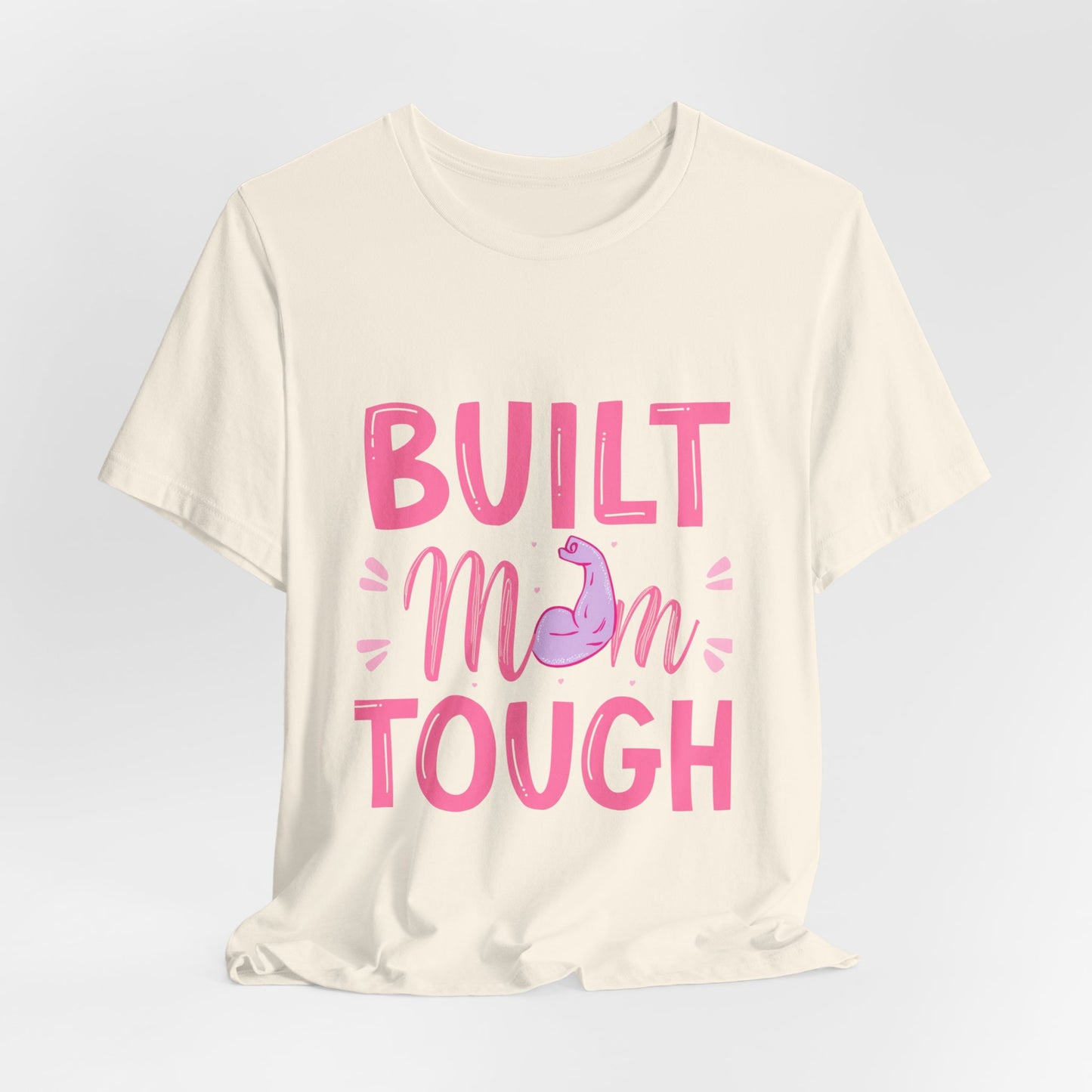 Built Mom Tough T-Shirt — Funny Mother's Day Tee for Strong Moms