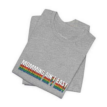 Mommin' Ain’t Easy T-Shirt — Funny Mom Life Tee (Retro Rainbow Text)