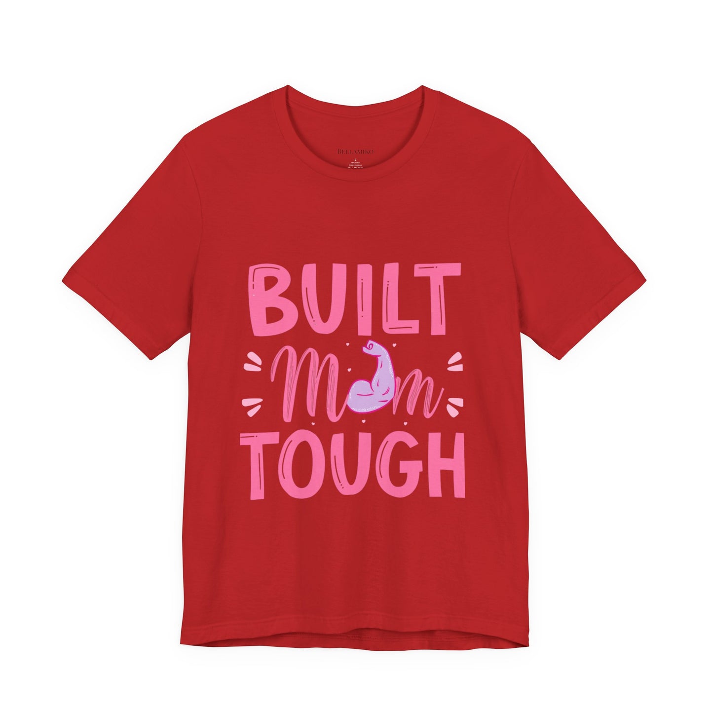 Built Mom Tough T-Shirt — Funny Mother's Day Tee for Strong Moms