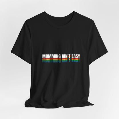 Mommin' Ain’t Easy T-Shirt — Funny Mom Life Tee (Retro Rainbow Text)