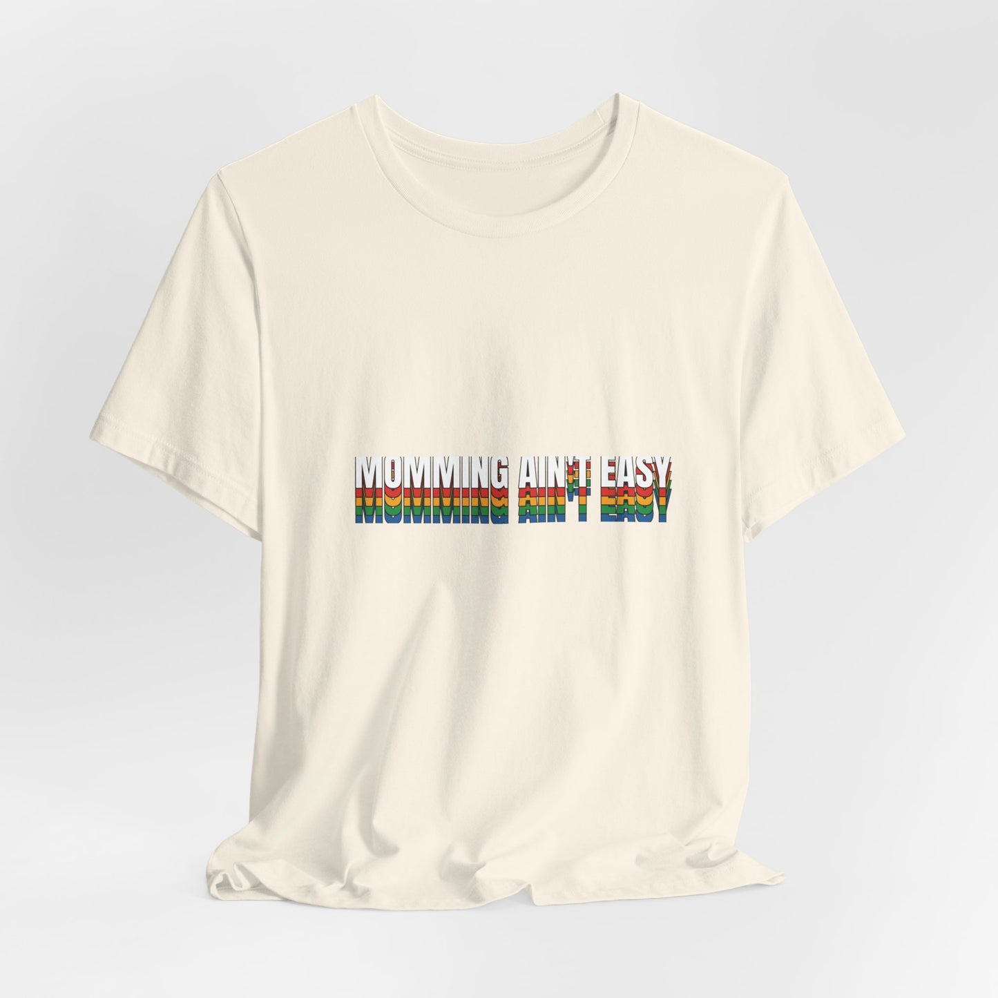 Mommin' Ain’t Easy T-Shirt — Funny Mom Life Tee (Retro Rainbow Text)