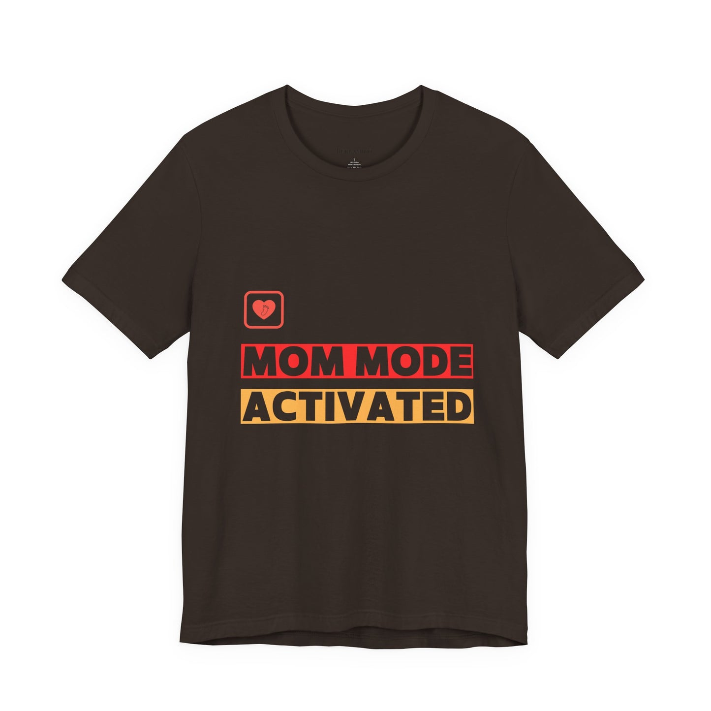 Mom Mode Activated T-Shirt — Funny Mother's Day Tee for New Moms & Parents