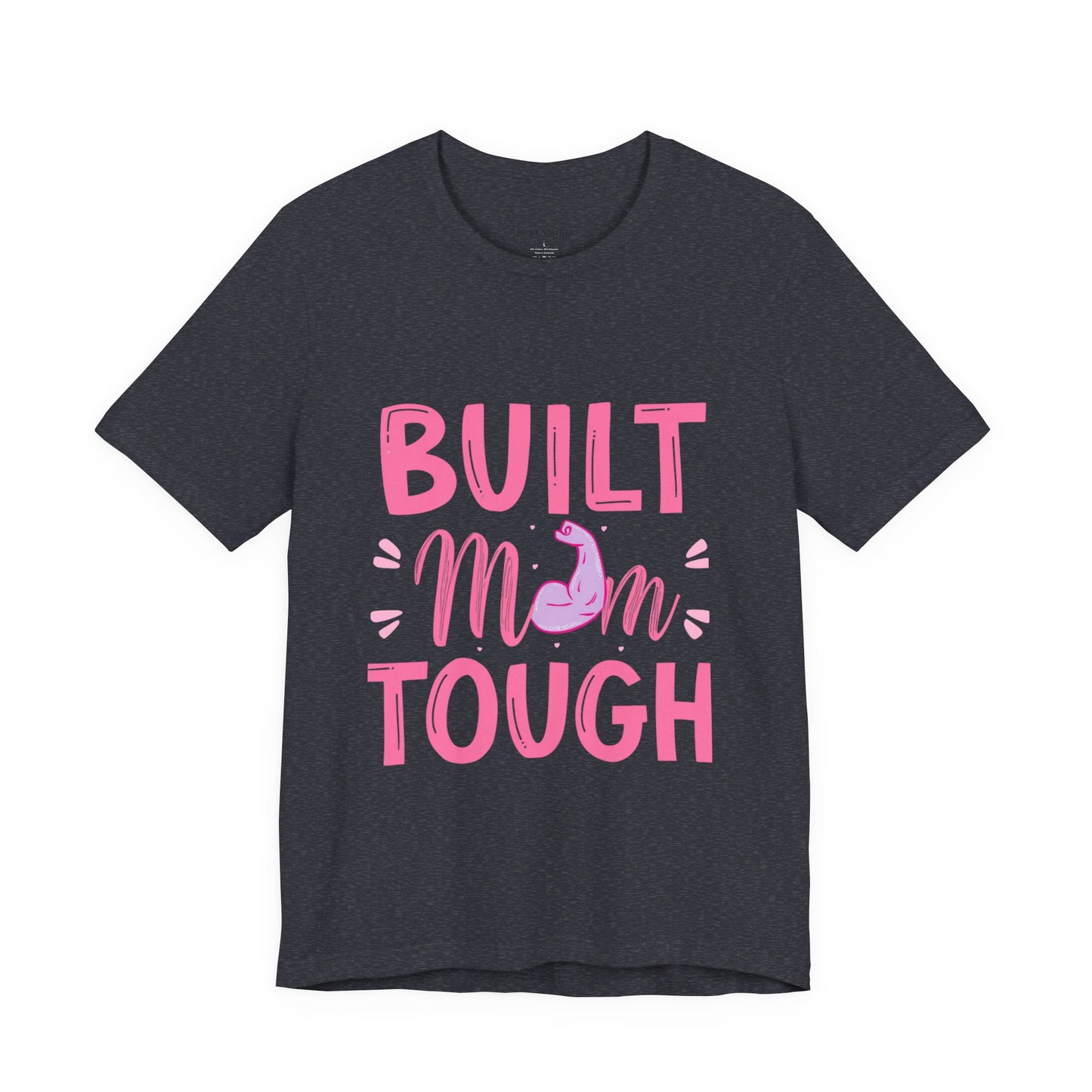 Built Mom Tough T-Shirt — Funny Mother's Day Tee for Strong Moms