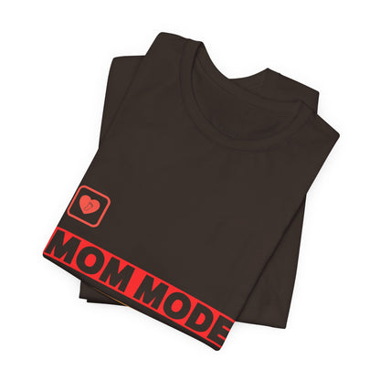 Mom Mode Activated T-Shirt — Funny Mother's Day Tee for New Moms & Parents
