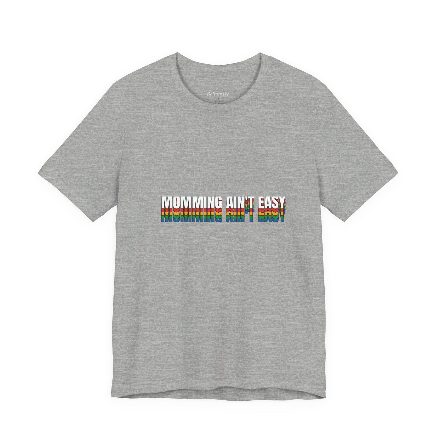 Mommin' Ain’t Easy T-Shirt — Funny Mom Life Tee (Retro Rainbow Text)