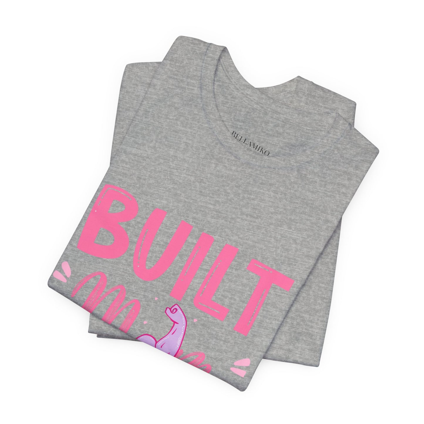 Built Mom Tough T-Shirt — Funny Mother's Day Tee for Strong Moms