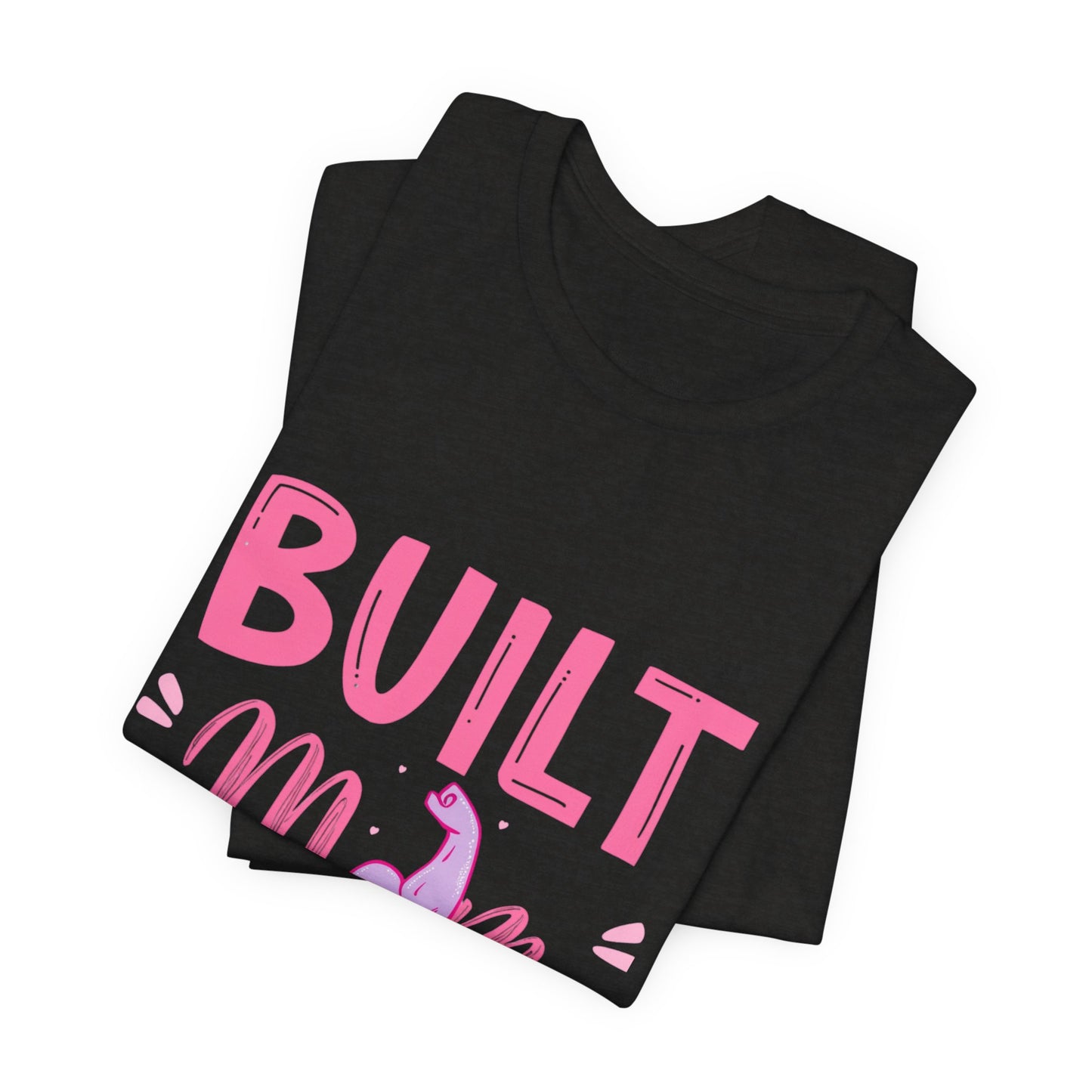 Built Mom Tough T-Shirt — Funny Mother's Day Tee for Strong Moms
