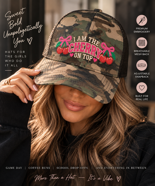 I Am The Cherry On Top  Embroidered Camouflage Trucker Hat